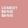 Comedy Bang Bang, Fox Theatre Oakland, Oakland