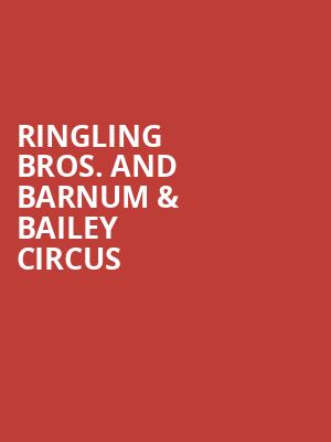Ringling Bros And Barnum Bailey Circus, Oakland Arena, Oakland