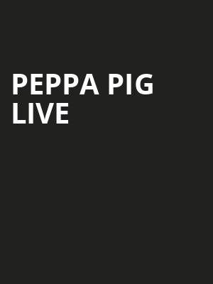 Peppa Pig Live, Paramount Theater, Oakland