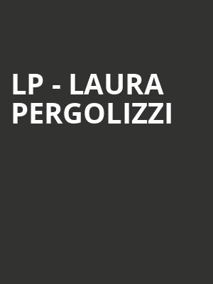 LP Laura Pergolizzi, Fox Theatre Oakland, Oakland