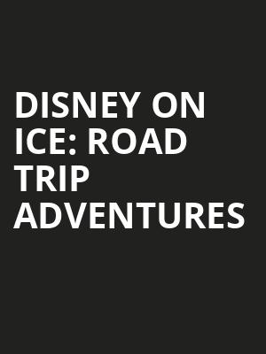 Disney On Ice Road Trip Adventures, Oakland Arena, Oakland