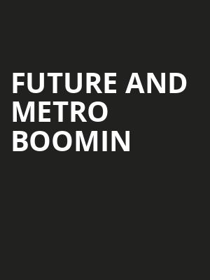 Future and Metro Boomin, Oakland Arena, Oakland