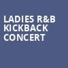 Ladies RB Kickback Concert, Paramount Theater, Oakland